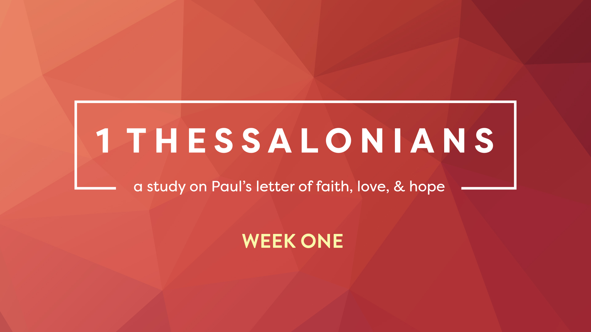 1 Thessalonians: Week One