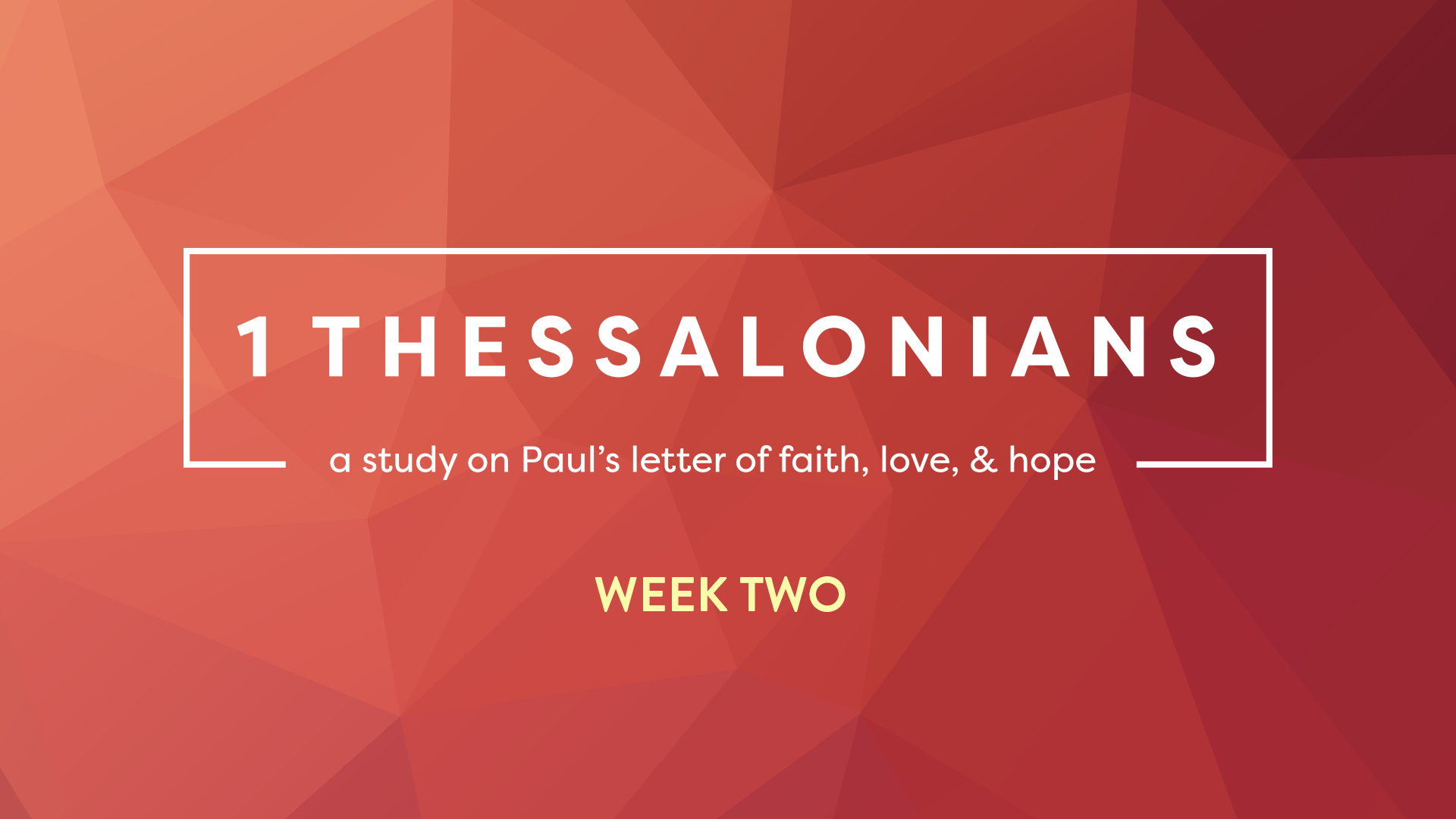1 Thessalonians: Week Two