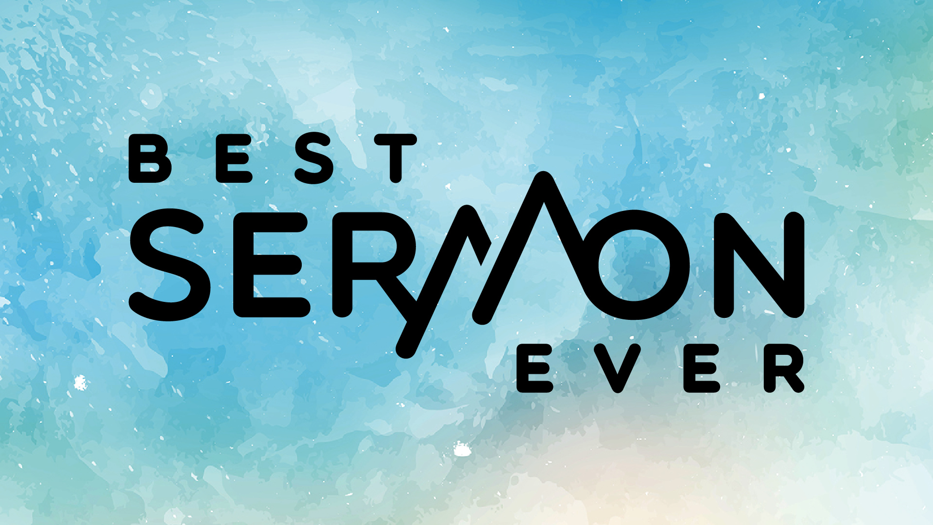 Best Sermon Ever - Week Two