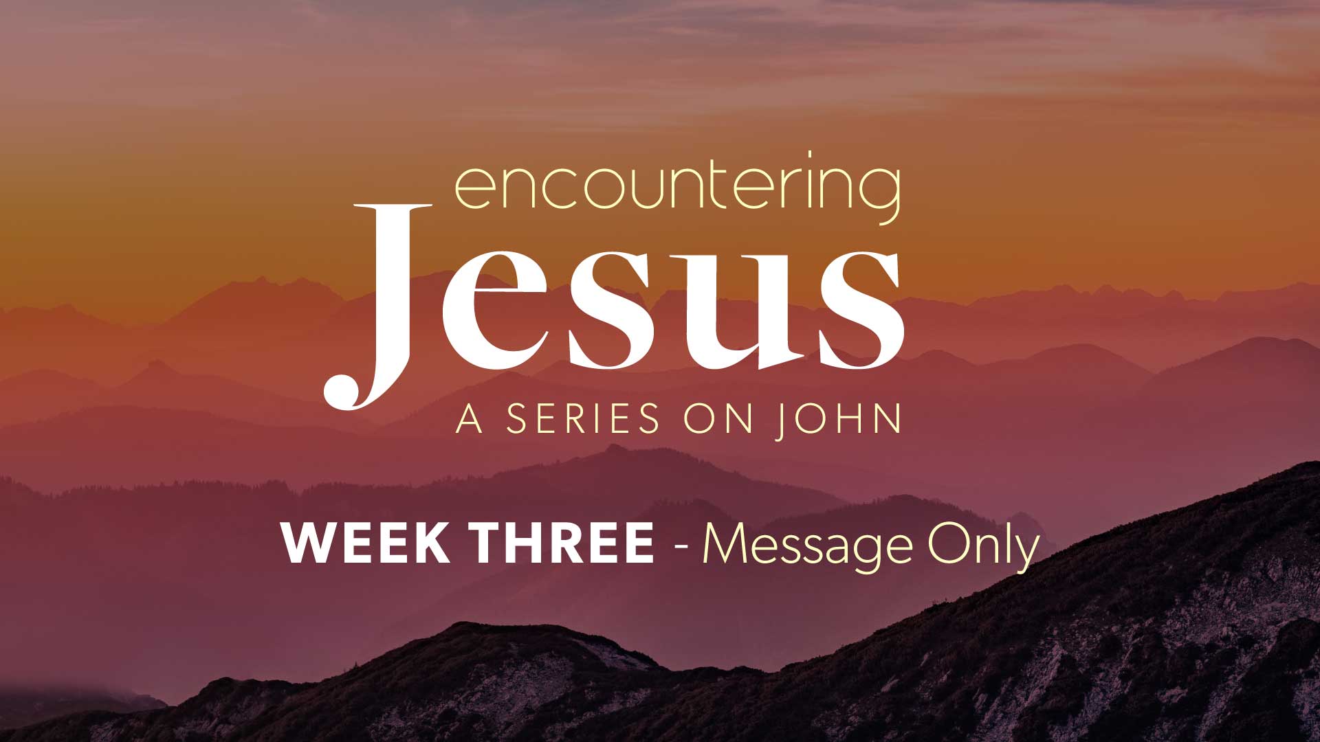 Encountering Jesus: Week Three