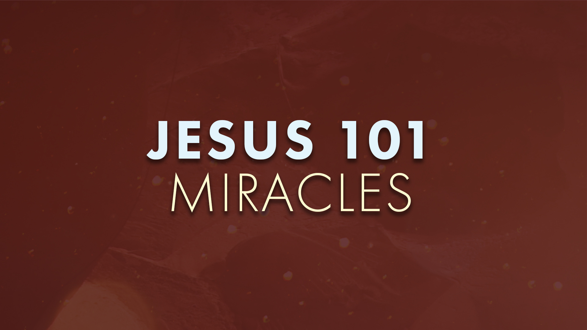 Jesus 101: Miracles