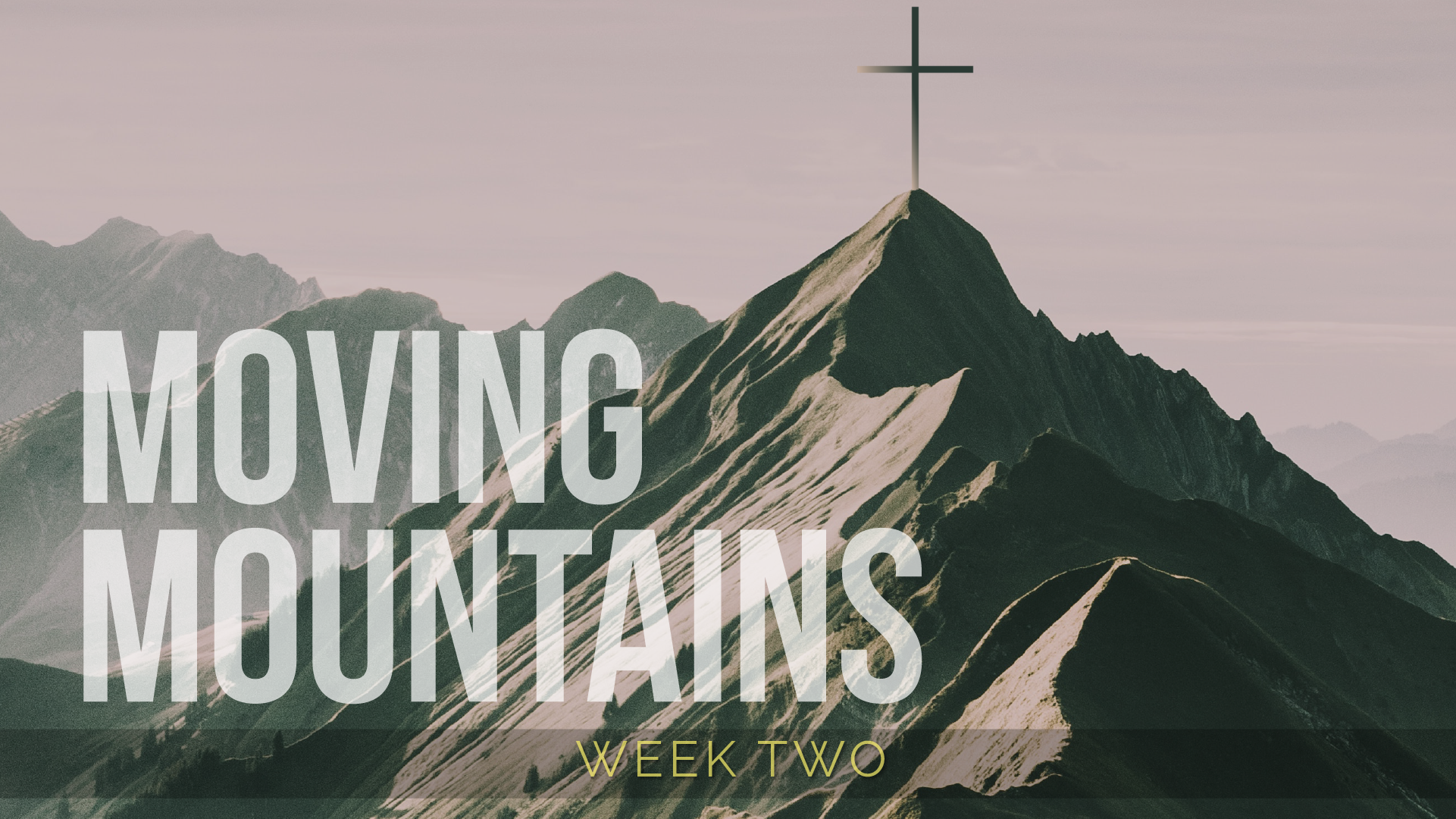 Moving Mountains - Week Two