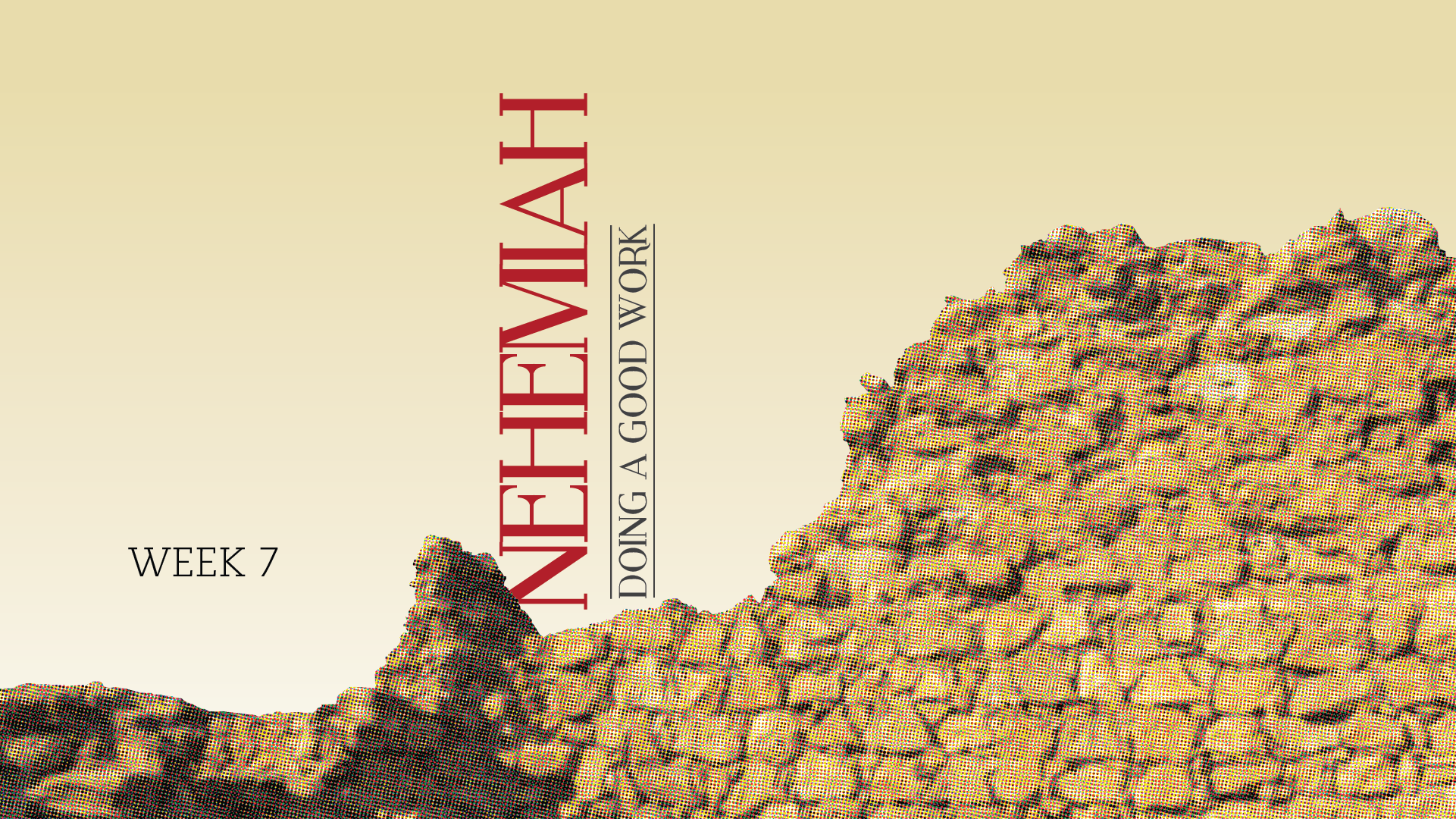 Nehemiah - Week Seven - Lift