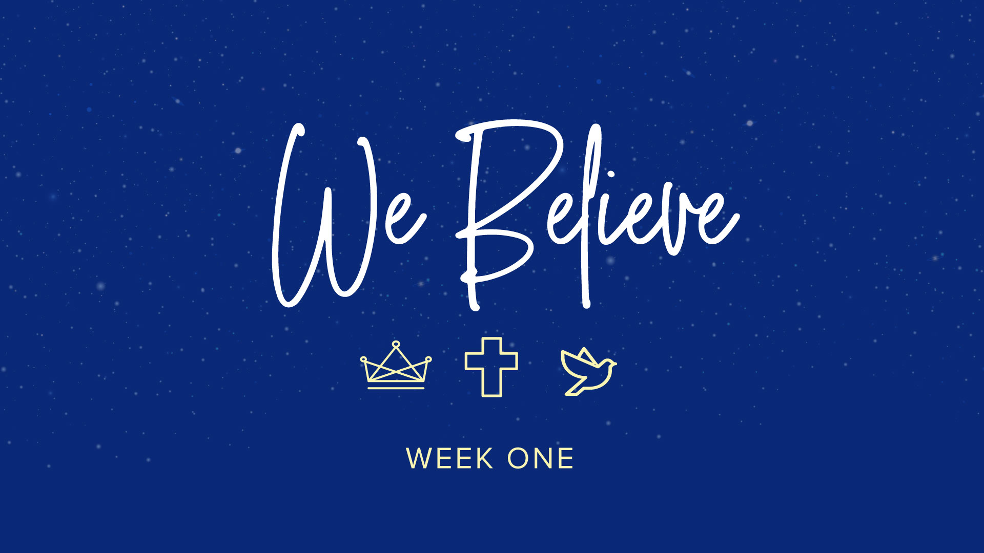 We Believe: Week One