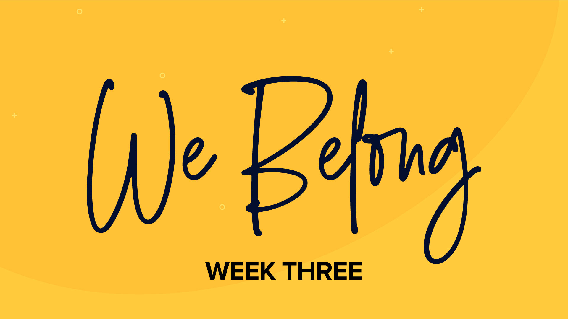 We Belong: Week Three